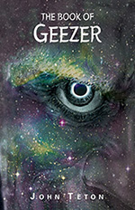 The Book of Geezer by John Teton